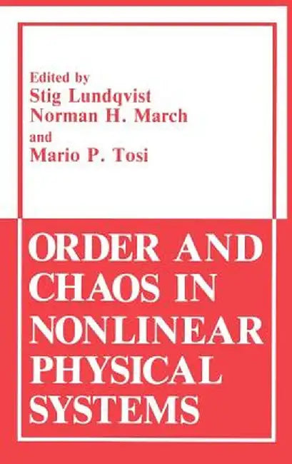 Order and Chaos in Nonlinear Physical Systems by Stig Lundqvist