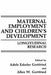 Maternal Employment and Children's Development: Longitudinal Research by Adele Eskeles Gottfried