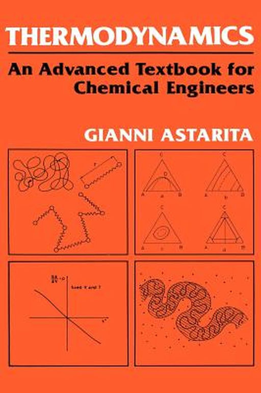 Thermodynamics: An Advanced Textbook for Chemical Engineers by G. Astarita