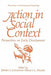 Action in Social Context: Perspectives on Early Development by Jeffrey J. Lockman