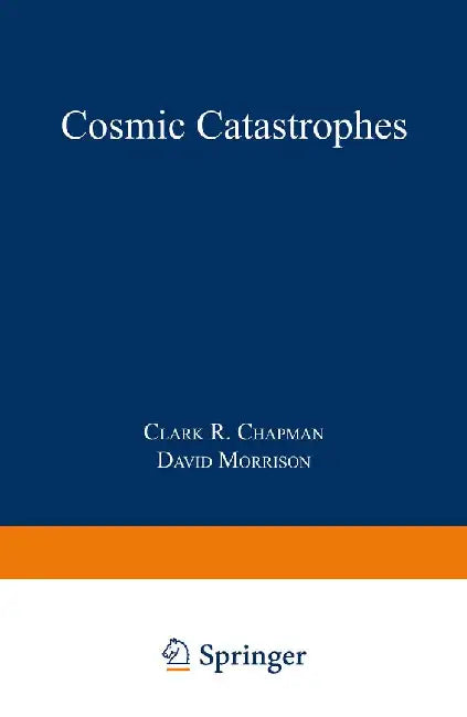 Cosmic Catastrophes by Clark R. Chapman