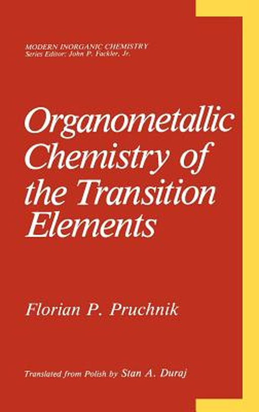 Organometallic Chemistry of the Transition Elements by Florian P. Pruchnik
