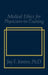 Medical Ethics for Physicians-In-Training by J. E. Kantor
