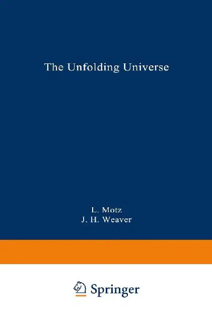 The Unfolding Universe: A Stellar Journey by Lloyd Motz