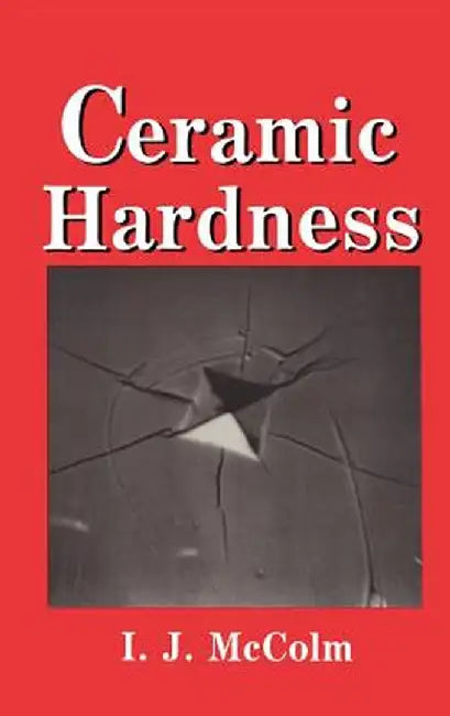 Ceramic Hardness by I. J. McColm
