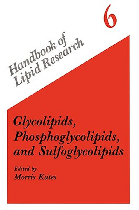 Glycolipids, Phosphoglycolipids, and Sulfoglycolipids by Morris Kates