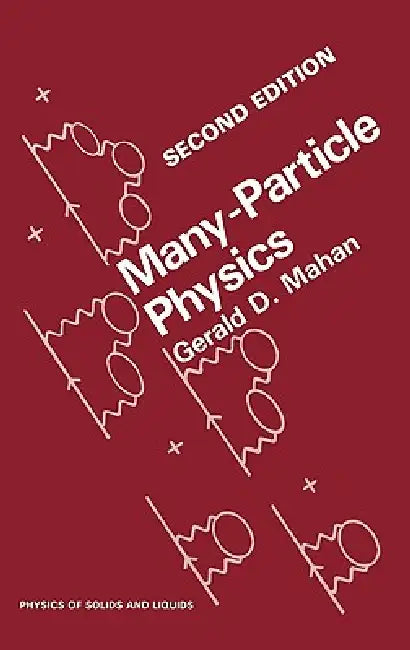 Many-Particle Physics by Gerald D. Mahan