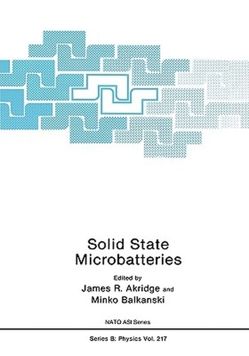 Solid State Microbatteries by James R. Akridge