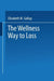 The Wellness Way to Weight Loss by Elizabeth M. Gallup