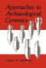 Approaches to Archaeological Ceramics by Carla M. Sinopoli