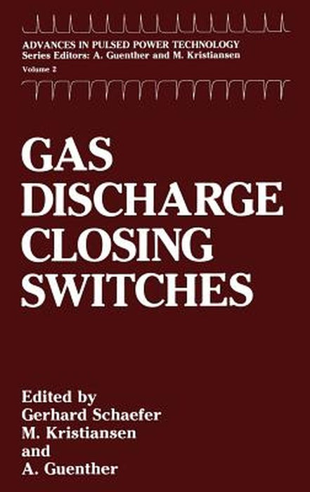 Gas Discharge Closing Switches by Gerhard Schaefer