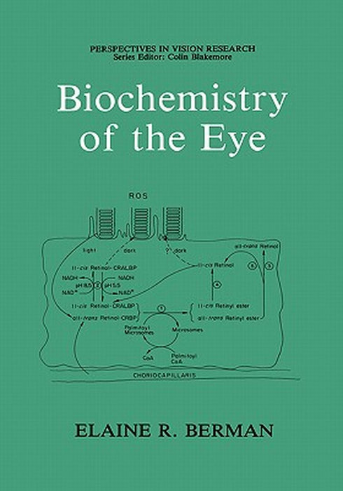 Biochemistry of the Eye by Elaine R. Berman