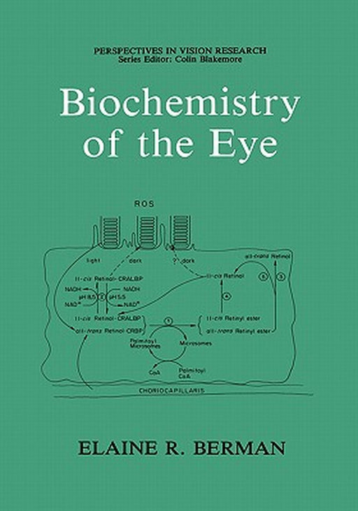 Biochemistry of the Eye by Elaine R. Berman