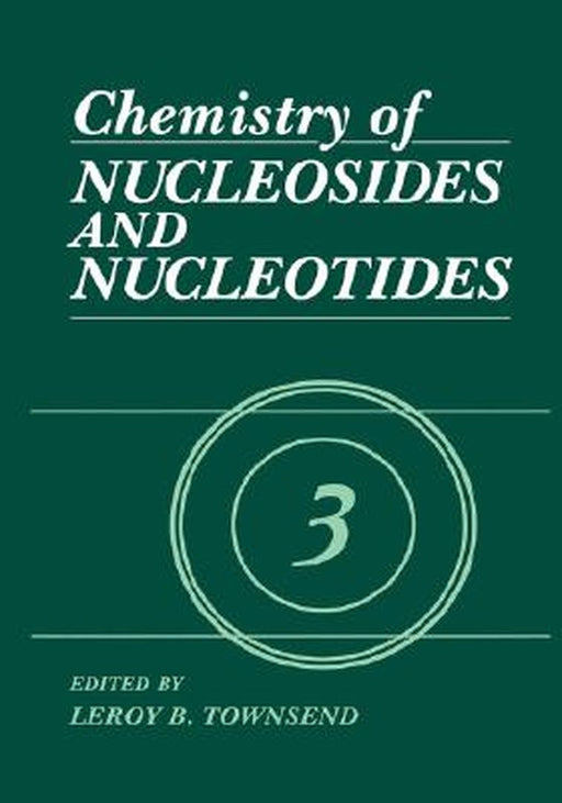 Chemistry of Nucleosides and Nucleotides by L. B. Townsend