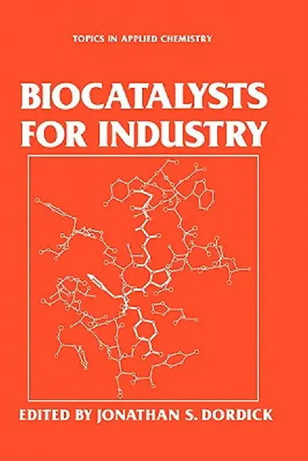 Biocatalysts for Industry by Jonathan S. Dordick