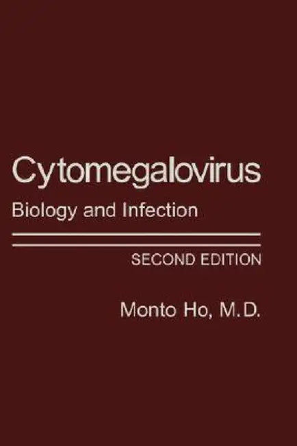 Cytomegalovirus: Biology and Infection by Monto Ho