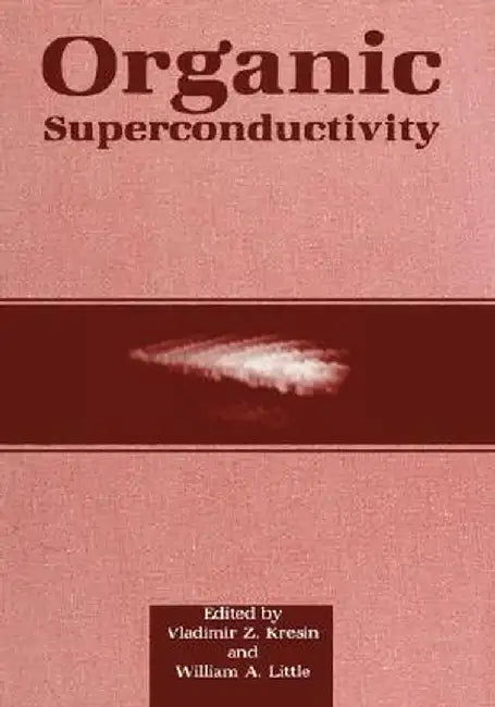 Organic Superconductivity by Vladimir Z. Kresin