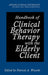 Handbook of Clinical Behavior Therapy with the Elderly Client by Patricia A. Wisocki