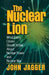 The Nuclear Lion by John Jagger