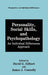Personality, Social Skills, and Psychopathology:: An Individual Differences Approach by David G. Gilbert