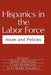 Hispanics in the Labor Force: Issues and Policies by Edwin Melendez