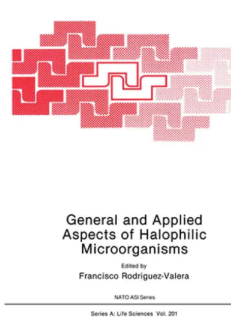 General and Applied Aspects of Halophilic Microorganisms by Rodriguez-Valera