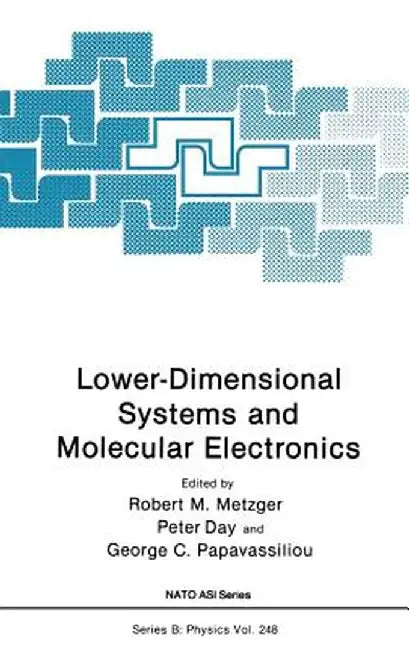Lower-Dimensional Systems and Molecular Electronics by Robert M. Metzger
