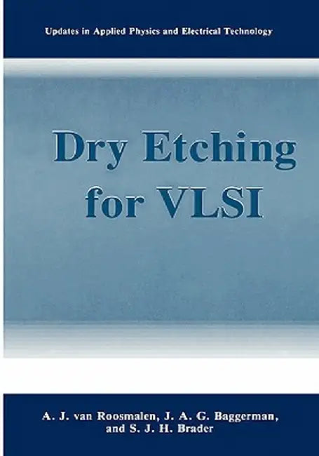 Dry Etching for VLSI by A. J. Van Roosmalen