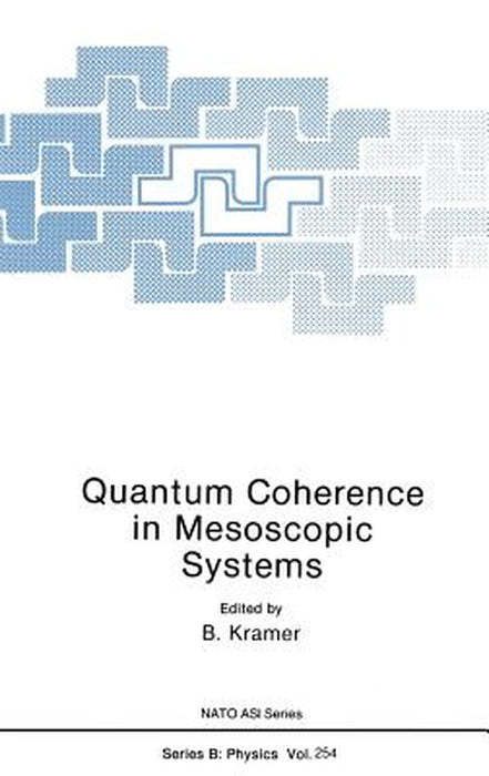 Quantum Coherence in Mesoscopic Systems by B. Kramer
