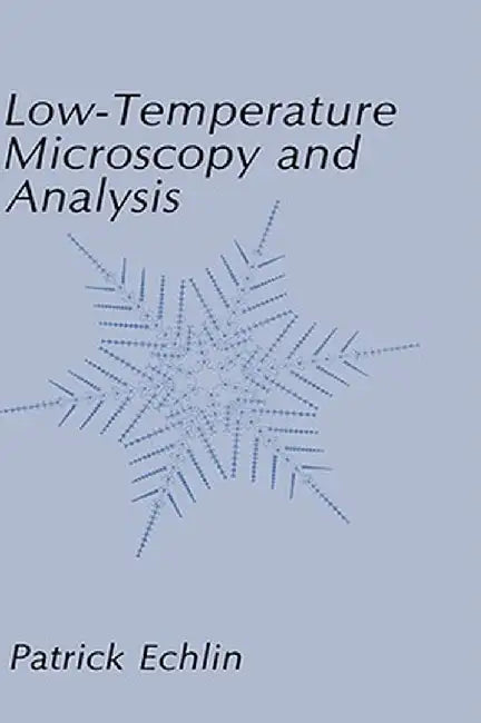 Low-Temperature Microscopy and Analysis by Patrick Echlin