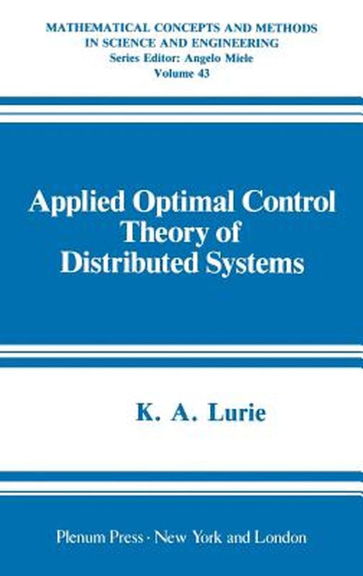 Applied Optimal Control Theory of Distributed Systems by K. A. Lurie