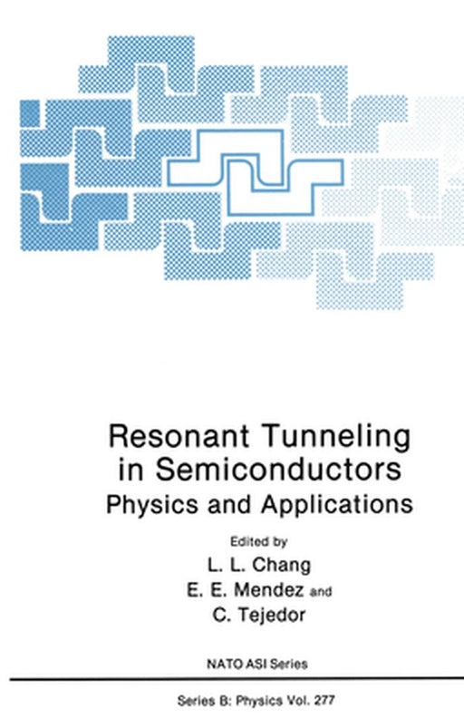 Resonant Tunneling in Semiconductors: Physics and Applications by LeRoy L. Chang