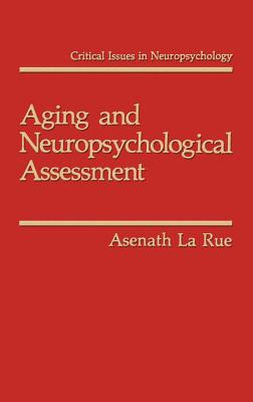 Aging and Neuropsychological Assessment by Asenath Larue