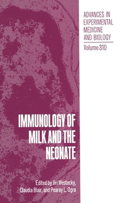 Immunology of Milk and the Neonate by Symposium on Immunology of Milk and the