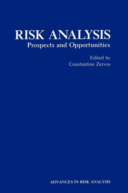 Risk Analysis: Prospects and Opportunities by Constantine Zervos