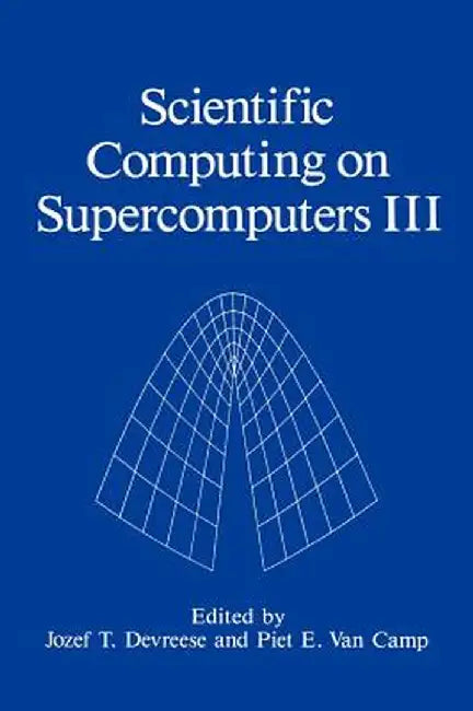 Scientific Computing on Supercomputers III by J. T. Devreese
