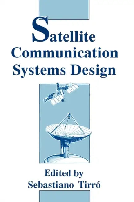Satellite Communication Systems Design by S. Tirro
