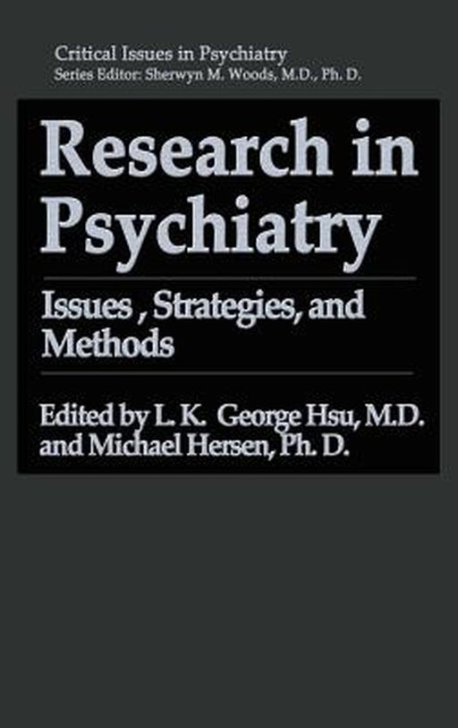 Research in Psychiatry: Issues, Strategies, and Methods by L. K. George Hsu