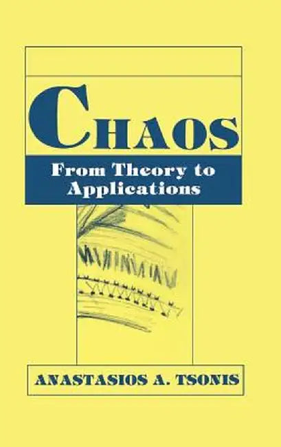Chaos: From Theory to Applications by A. A. Tsonis