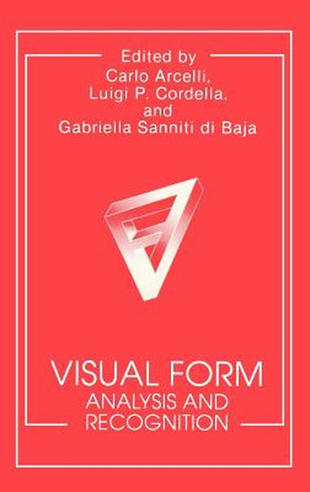 Visual Form: Analysis and Recognition by C. Arcelli