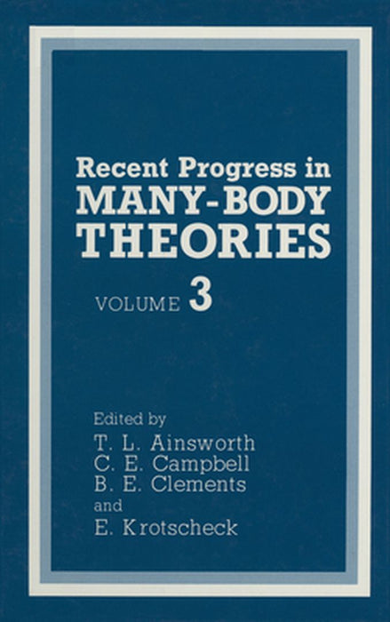 Recent Progress in Many-Body Theories by T. L. Ainsworth