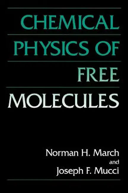 Chemical Physics of Free Molecules by Norman H. March