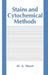 Stains and Cytochemical Methods by M. A. Hayat