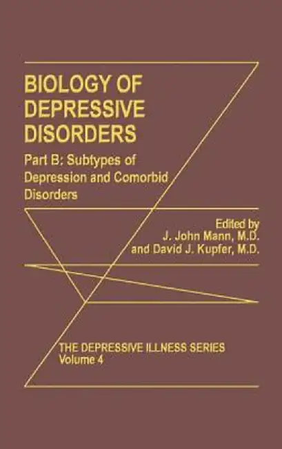 Biology of Depressive Disorders. Part B: Subtypes of Depression and Comorbid Disorders by J. John Mann