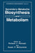 Secondary-Metabolite Biosynthesis and Metabolism by Richard J. Petroski