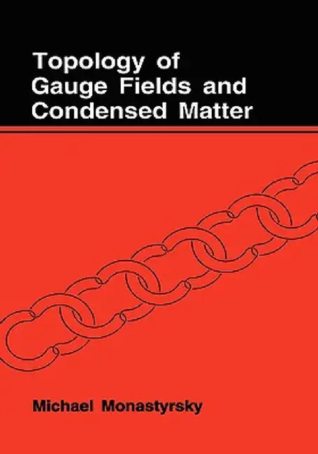 Topology of Gauge Fields and Condensed Matter by M. Monastyrsky