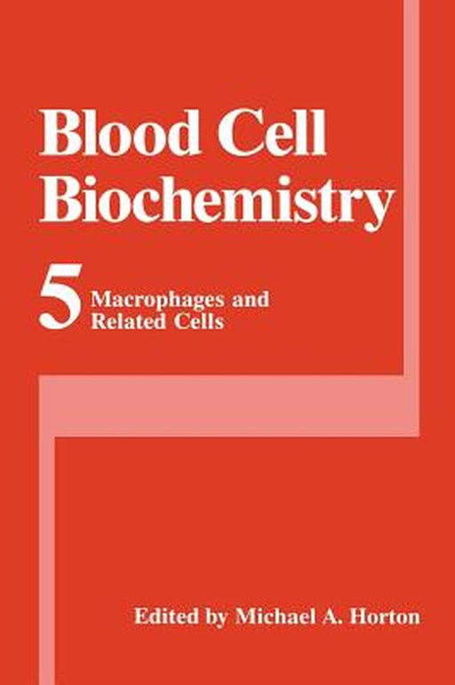 Macrophages and Related Cells by Michael A. Horton