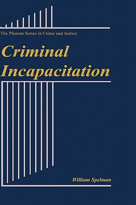 Criminal Incapacitation by William Spelman