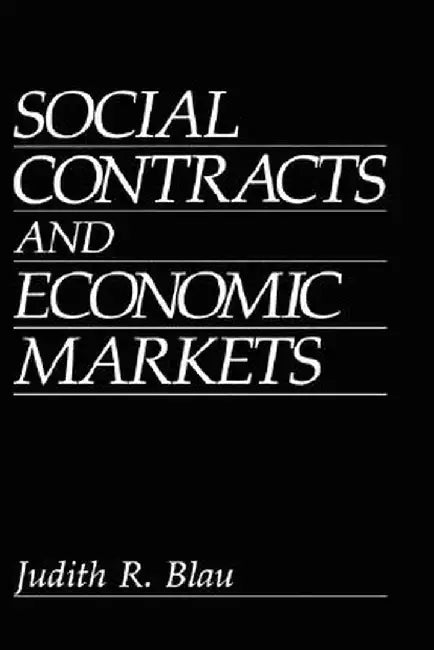 Social Contracts and Economic Markets by J. R. Blau