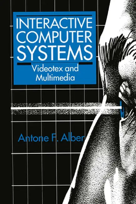 Interactive Computer Systems by Antone F. Alber
